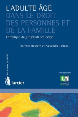 Adultes âgés dans le droit des personnes et de la famille - Chronique de jurisprudence belge