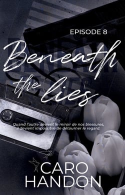 Beneath the lies — épisode 8 - Une romance suspense sombre et addictive