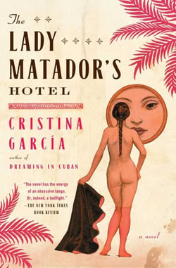 The Lady Matador's Hotel - A Novel