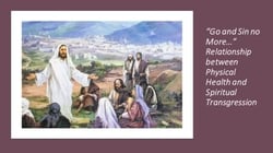 “Go and Sin no More…” Relationship between Physical Health and Spiritual Transgression