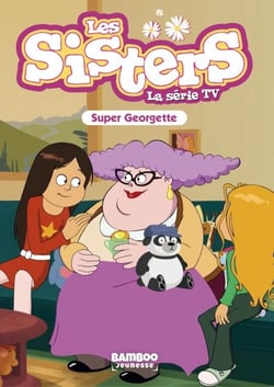 Les Sisters - La Série TV - Poche - tome 37 - Super Georgette