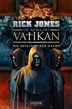 DIE HEILIGEN DER NACHT (Die Ritter des Vatikan 13) - Thriller