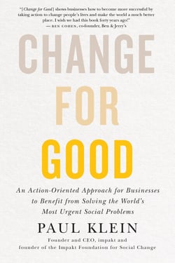 Change for Good - An Action-Oriented Approach for Businesses to Benefit from Solving the World's Most Urgent Social Problems