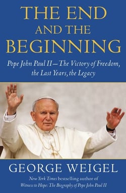 The End and the Beginning - Pope John Paul II -- The Victory of Freedom, the Last Years, the Legacy