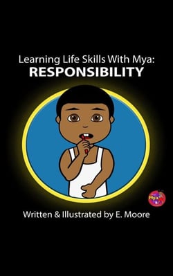 Learning Life Skills with Mya: Responsibility - Learning Life Skills with Mya Series, #18