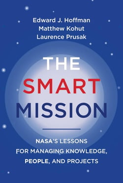 The Smart Mission - NASA’s Lessons for Managing Knowledge, People, and Projects
