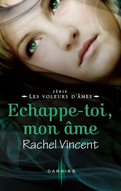 Echappe-toi, mon âme - Série Les voleurs d'âmes