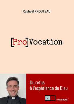 Pro Vocation - Du refus à l'expérience de Dieu