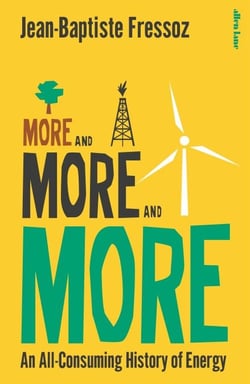 More and More and More - An All-Consuming History of Energy