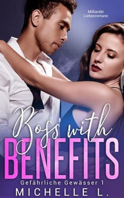 Boss With Benefits: Milliardär Liebesromane - Gefährliche Gewässer, #1