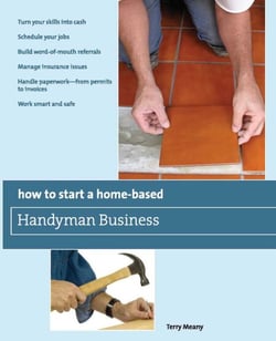 How to Start a Home-Based Handyman Business - *Turn your skills into cash *Schedule your jobs *Build word-of-mouth referrals *Manage insurance issues *Handle paperwork--from permits to invoices *Work smart and safe
