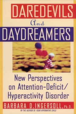 Daredevils and Daydreamers - New Perspectives on Attention-Deficit/Hyperactivity Disorder