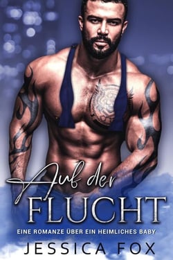 Auf der Flucht: Eine Romanze über ein heimliches Baby - Söhne der Sünde, #6