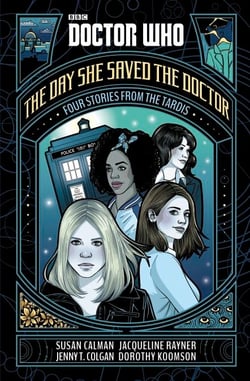 Doctor Who: The Day She Saved the Doctor - Four Stories from the TARDIS