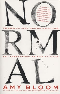 Normal - Transsexual CEO's, Cross-Dressing Cops, Hermaphrodites with Attitude, and More
