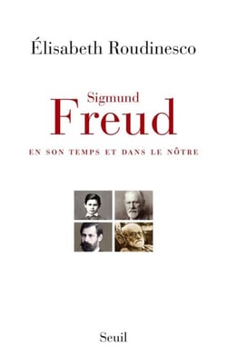 Sigmund Freud en son temps et dans le nôtre - Prix Décembre 2014 - en son temps et dans le nôtre