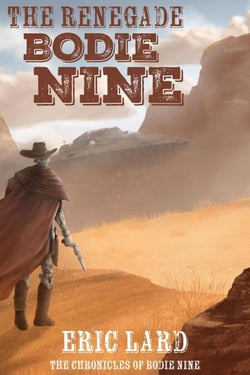 The Renegade Bodie Nine - The Chronicles of Bodie Nine, #1