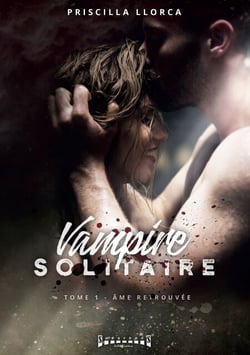 Vampire solitaire - Tome 1 - Âme retrouvée
