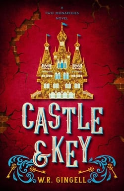 Castle &amp; Key - Two Monarchies Sequence, #6