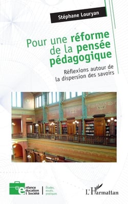 Pour une réforme de la pensée pédagogique - Réflexions autour de la dispersion des savoirs