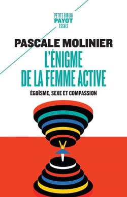 L'Énigme de la femme active - Egoïsme, sexe et compassion