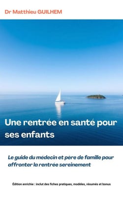 Une rentrée en santé pour ses enfants - Les Guides du Dr Matthieu GUILHEM, #1
