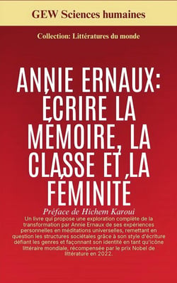 Annie Ernaux: Écrire la mémoire, la classe et la féminité