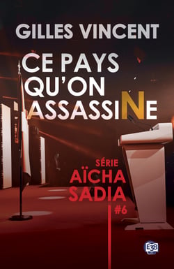 Ce pays qu'on assassine - Série Aïcha Sadia #6