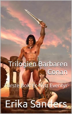Trilogien Barbaren Conan Første Bok: Et Nytt Eventyr - Trilogien Barbaren Conan, #1