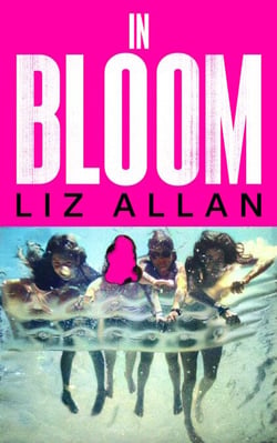 In Bloom - The Virgin Suicides meets The Girls - the raw and gripping summer read