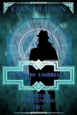 Death by Umbrella-From Rain to Undertaker - Wizard Detective Derrick Dunne Series, #2