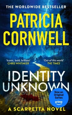 Identity Unknown - The gripping new Kay Scarpetta thriller for 2024