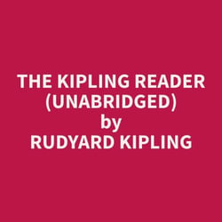 The Kipling Reader (Unabridged)