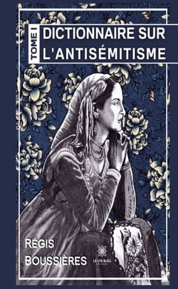 Dictionnaire sur l’antisémitisme - Tome 1 - Essai