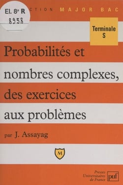 Probabilités et nombres complexes, des exercices aux problèmes - Terminale S