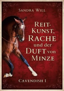 Reitkunst, Rache und der Duft von Minze - Cavendish I