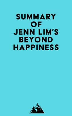 Summary of Jenn Lim's Beyond Happiness
