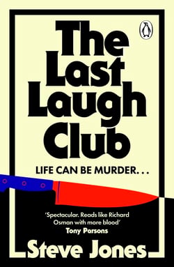 The Last Laugh Club - A brilliantly entertaining thriller full of humour heart and murder from beloved presenter, Steve Jones
