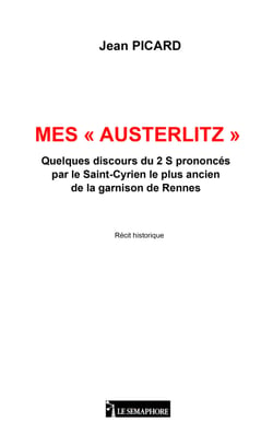 MES « AUSTERLITZ » Quelques discours du 2 S prononcés par le Saint-Cyrien le plus ancien de la garnison de Rennes