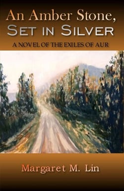 An Amber Stone, Set in Silver: A Novel of the Exiles of Aur - Exiles of Aur, #2