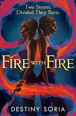 Fire with Fire - The epic contemporary fantasy of dragons and sisterhood