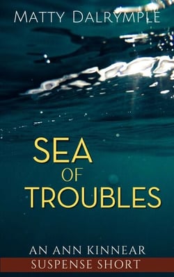 Sea of Troubles - The Ann Kinnear Suspense Shorts