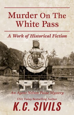Murder on the White Pass - An Agent Nelson Paine Mystery, #2
