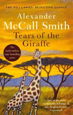Tears of the Giraffe - The multi-million copy bestselling No. 1 Ladies' Detective Agency series