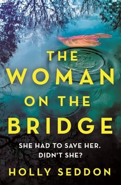The Woman on the Bridge - You saw The Girl on the Train. You watched The Woman in the Window. Now meet The Woman on the Bridge