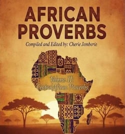 African Proverbs - Volume II: Central Africa