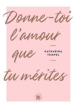Donne-toi l'amour que tu mérites