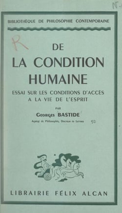 De la condition humaine - Essai sur les conditions d'accès à la vie de l'esprit