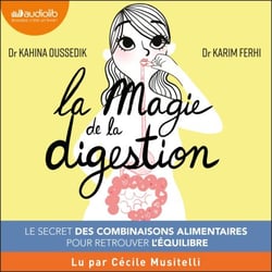 La Magie de la digestion - Le secret des combinaisons alimentaires pour retrouver l'équilibre