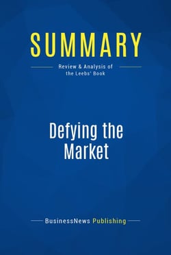 Summary: Defying the Market - Review and Analysis of the Leebs' Book